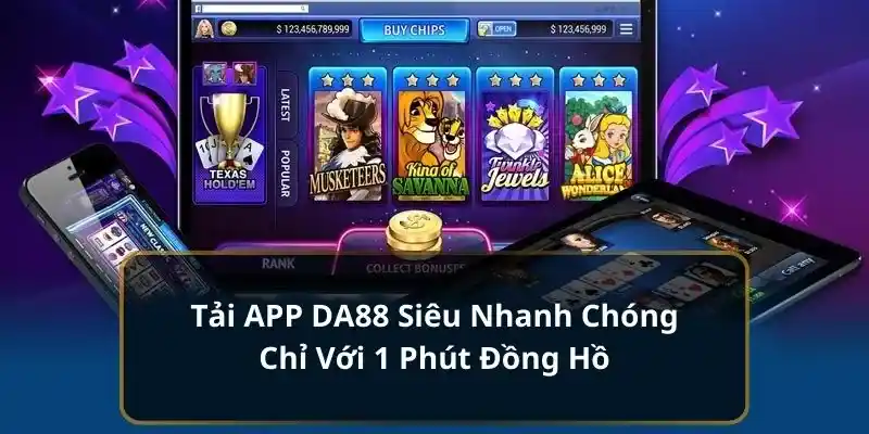 Tải APP DA88 siêu nhanh, siêu tiện lợi chưa đến 1 phút đồng hồ